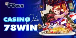 78win- Casino hấp dẫn cùng nhiều trò chơi đặc sắc