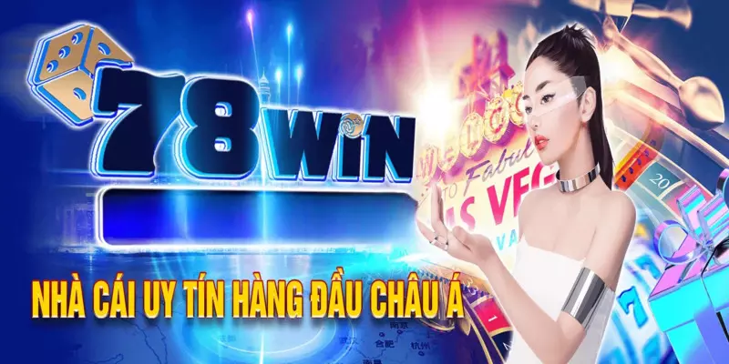 78win nhà cái uy tín hàng đầu Châu Á