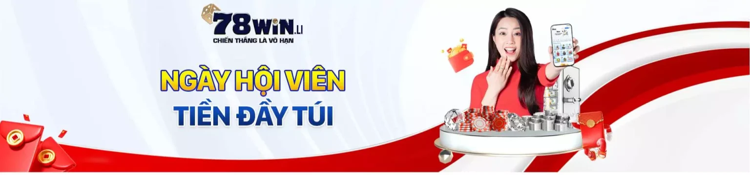 78win-Ngày hội viên tiền đầy túi